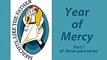 Year of Mercy, Part I: Why have this jubilee?
