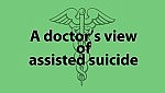 A doctor's view of assisted suicide
